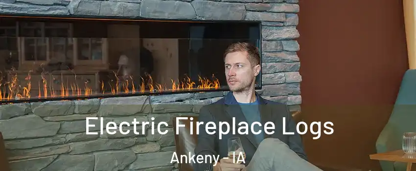  Electric Fireplace Logs Ankeny - IA