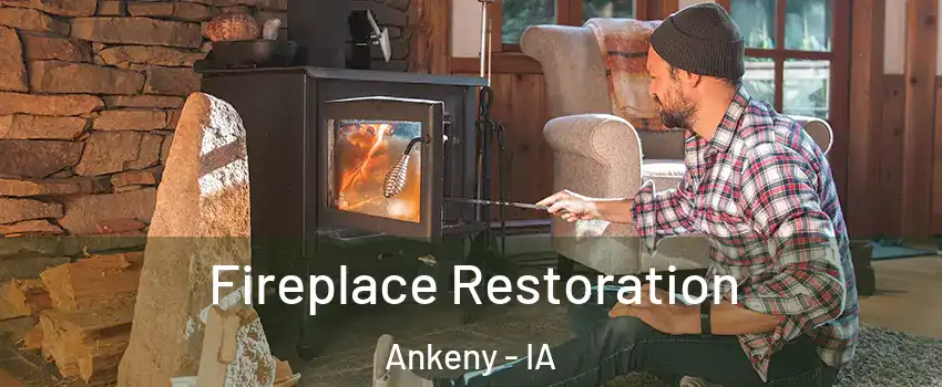  Fireplace Restoration Ankeny - IA