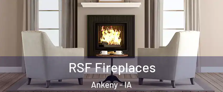  RSF Fireplaces Ankeny - IA